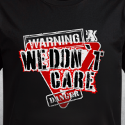 Снимка на Тениска "WE DON`T CARE"